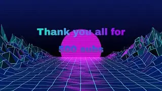 Thank you for 500 Subs