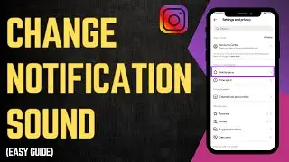 How To Change Instagram Notification Sound