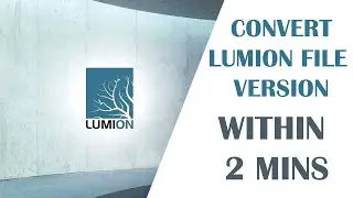 Convert Lumion File into Lower Version in Just 2 Min Tricks
