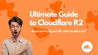How to generate presigned urls in Cloudflare R2 | Ultimate Guide to Cloudflare R2.