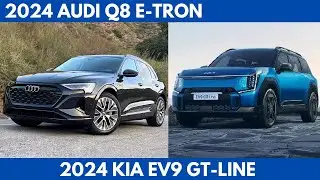 New 2024 Audi Q8 e-tron Vs. 2024 KIA EV9 GT-line are both large electric SUVs Comparison