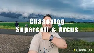 Chasevlog - supercell en arcus - 9 juli 2024