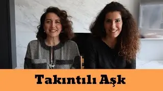 Takıntılı Aşk Nedir?