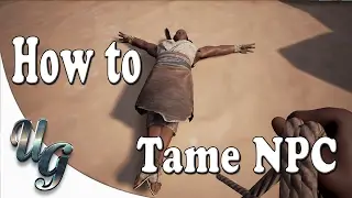Conan Exiles - How to - Tame NPCs