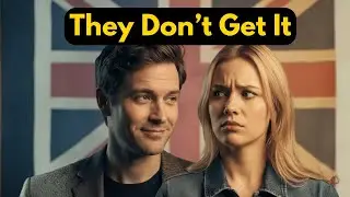 Why Americans Don’t Understand British Humor