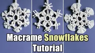 How to Make Macrame Snowflake Tutorial 3 Variations | Macrame Tutorial