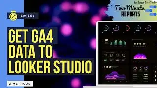 GA4 ( Google Analytics 4 ) to Looker Studio | 2 Methods | GA 4 Free Templates | Google Data Studio |