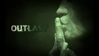 Outlast #1 - Ну что, психбольница?