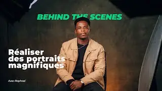 BEHIND THE SCENES - Comment Réaliser des Portraits magnifiques