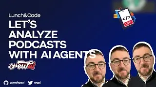 Lunch&Code: Analyzing Podcast with AI Agents (via CrewAI)