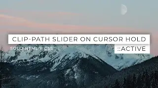 Clip-Path Slider on Cursor Hold ::active | Html CSS