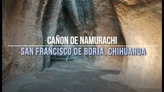 Cañon de Namurachi - San Francisco de Borja, Chihuahua