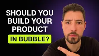 Is Bubble the right no-code tool for your product?