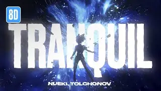 NUEKI, TOLCHONOV - TRANQUIL (8D)