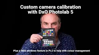 Creating and using a custom camera calibration in DxO Photolab 5