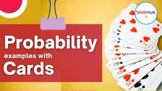 How to Solve Card Probability Problems | 6 SOLVED Word Problems Explained STEP-BY-STEP