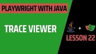 Lesson 22: Trace Viewer - Complete Course for Playwright with Java