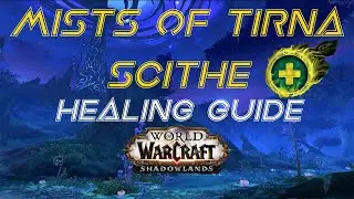 Mists of Tirna Scithe Healing Guide | Shadowlands