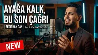Ayağa kalk, bu son çağrı | Bedirhan CAN |  برخیز، این آخرین فراخوان است