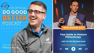 Your Guide to Venture Philanthropy with EB Research CEO Michael Hund |  #278