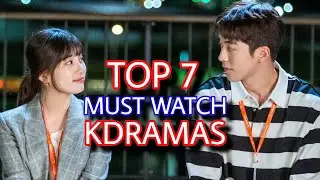 Top 7 Must Watch Kdramas That Every Kdrama Fan Should Watch | Best Korean Drama