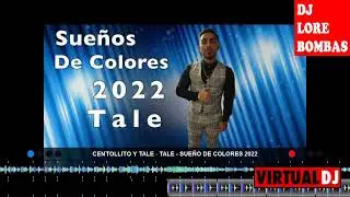 Centollito Y Tale   Tale   Sueño de Colores DJ LORE BOMBAS