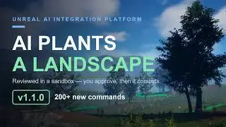 Unreal AI Integration Platform (UAIP) — Foliage, Sandbox & 200+ New Commands | v1.1.0 Update Trailer