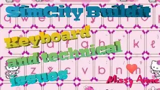 SimCity Buildit keyboard keeps dropping down/ technical issues