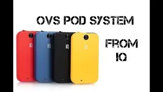 OVS Pod Systen from IQ Review