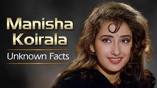 Unknown Facts About Manisha Koirala