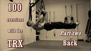 100 Exercises with the TRX - The Complete Guide - [Part 2 - Back]