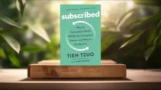 [Review] Subscribed (Tien Tzuo) Summarized