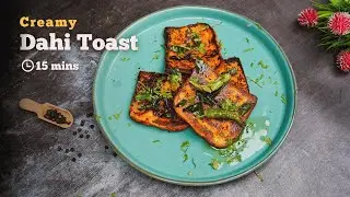 झटपट बनाए Dahi Toast at home | How to make dahi toast at home | Easy Breakfast