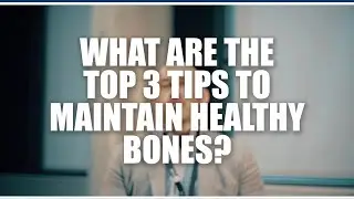 What are the top 3 tips to maintain healthy bones? Craig Sale