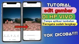 cara edit foto lengkap di hp Vivo tanpa aplikasi tambahan