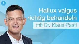 #1 Hallux valgus Operation: Das sagt der Hallux Experte Dr. Klaus Pastl