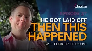 How Losing Your Job Became a Launchpad with Christopher Bylone