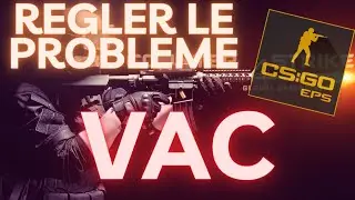 Régler le problème de VAC sur Counter Strike Global Offensive