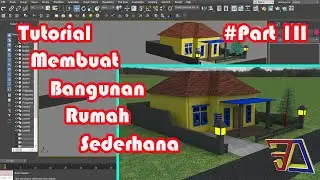 Tutorial 3Ds Max bangunan sederhana Part III
