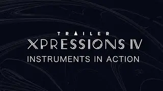 TRAILER XPRESSIONS 4 - INSTRUMENTS IN ACTION