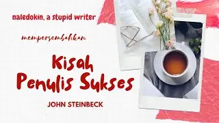 Kisah Penulis Sukses || John Steinbeck