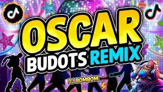 OSCAR BUDOTS | BUDOTS | DJ BOMBOM