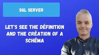 Let's see the définition and the création of a schéma | SQL server