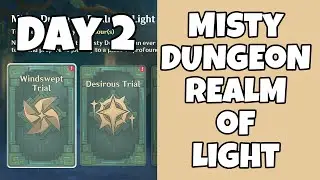Misty Dungeon: Realm of Light Day 2 | Windswept Trial | Desirous Trial | Genshin Impact