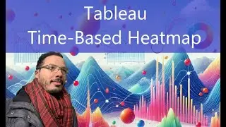 How to Create a Time-Based Heatmap in Tableau