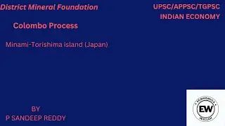 District Mineral Foundation||Colombo Process||Minami-Torishima island #appsc #economy #tsppc #upsc