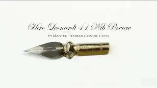 Hiro Leonardt 41 Calligraphy Nib Review by Master Penman Connie Chen