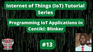 #13 Programming IoT Applications in Contiki: Blinker