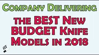 Company Delivering the BEST Budget Knives in 2018 is...