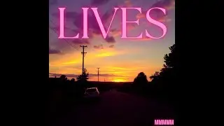 Mmmmm - Lives